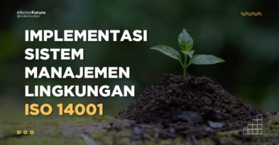 konsultasi implementasi ISO 14001 - konsultan iso 14001 - Sistem Manajemen Lingkungan ISO 14001 - sertifikasi iso 14001 - implementasi iso 14001