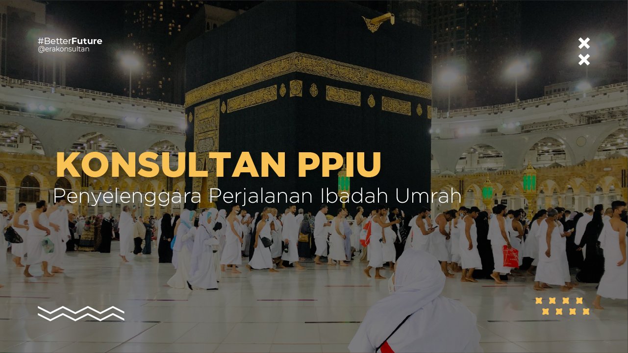 konsultan ppiu - 5 pasti umrah - 5 pasti umroh - 5 pasti umroh - penyelenggara perjalanan ibadah umrah - ppiu umroh