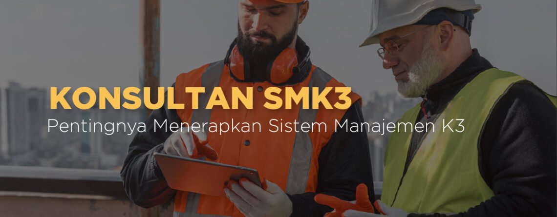 konsultan smk3 - konsultan k3 - implementasi smk3 - penerapan smk3 - smk3 pp 50 tahun 2012