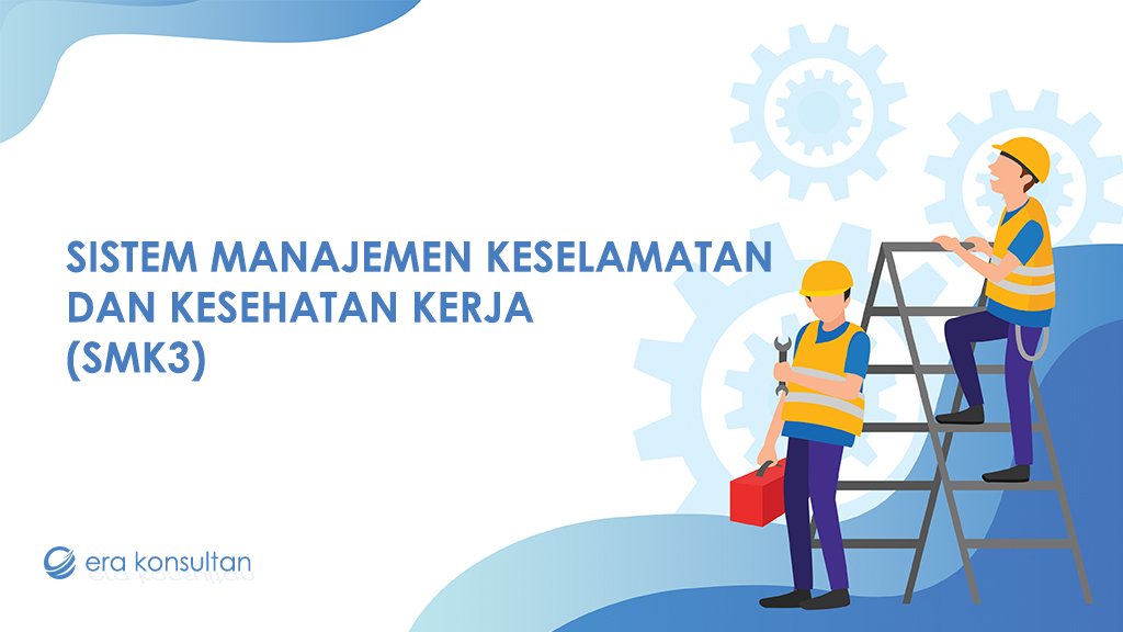 SISTEM MANAJEMEN KESELAMATAN DAN KESEHATAN KERJA