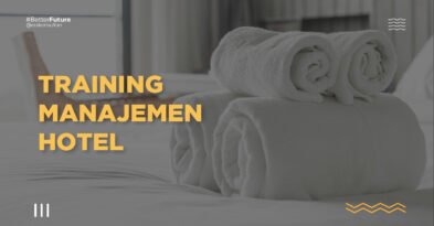 manajemen perhotelan - training manajemen hotel - manajemen hotel Jakarta - konsep manajemen hotel - manajemen perhotelan adalah