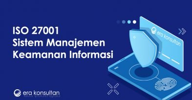 ISO 27001 - Sistem Keamanan Informasi - Sistem Manajemen Kemanan Informasi - Sertifikasi ISO 27001