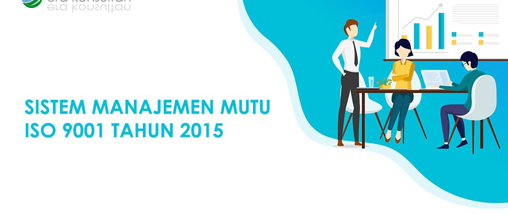 jasa konsultan iso 9001 - sistem manajemen mutu - sistem manajemen mutu iso 9001 tahun 2015 - iso 9001 2015 - iso 9001