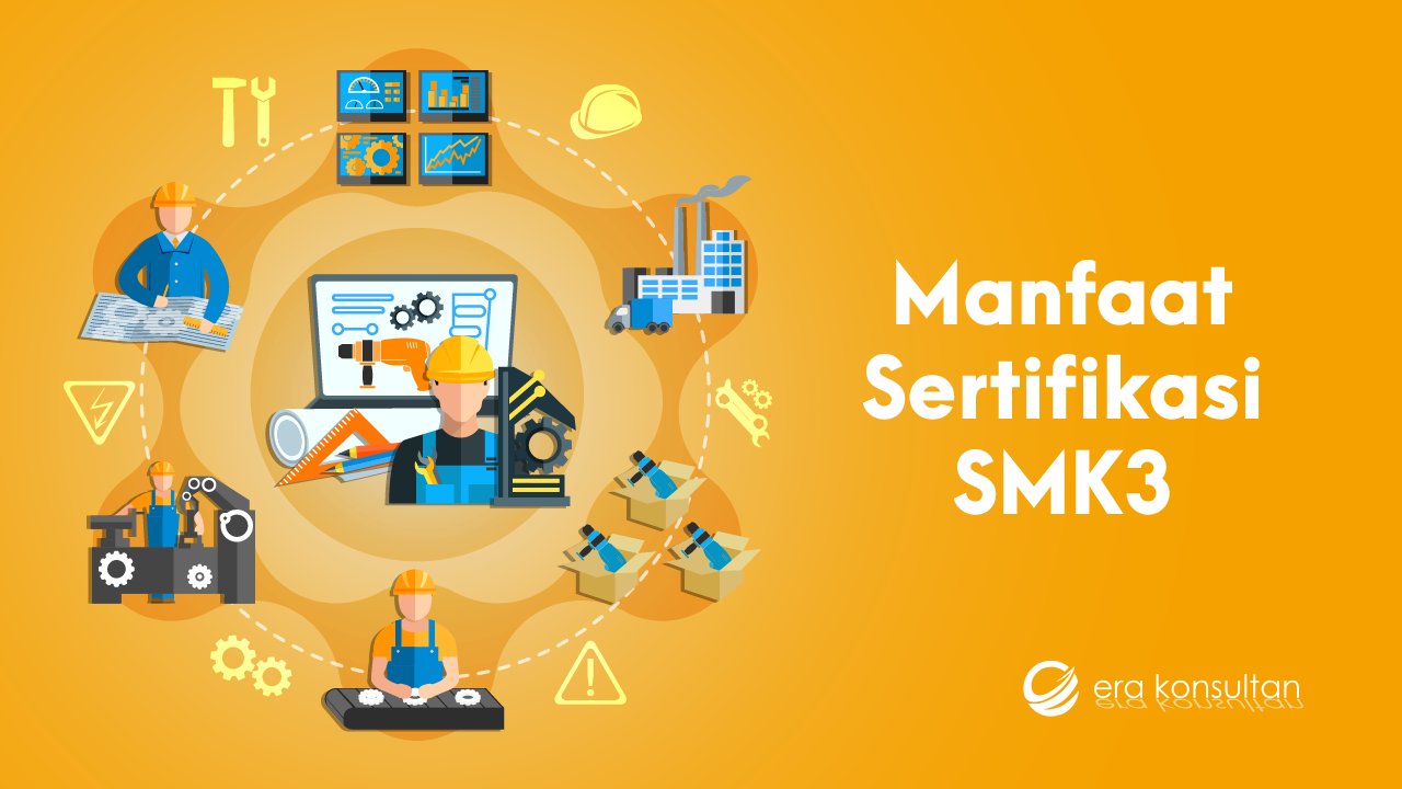 butuh sertifikat smk3 - cara mendapatkan sertifikat smk3 - sertifikasi smk3 - sertifikat smk3 - manfaat sertifikasi smk3 - penerapan smk3