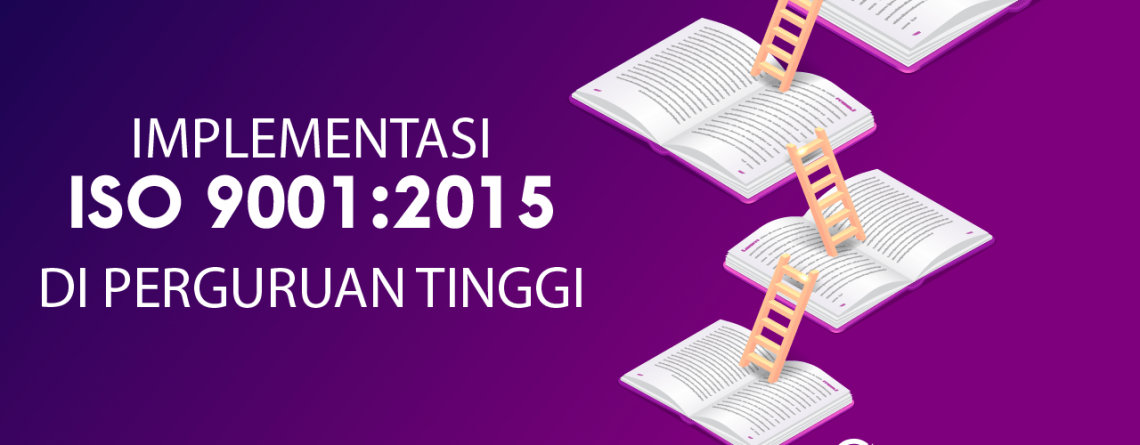 iso9001:2015 di perguruan tinggi - sertifikat iso 9001 adalah - sertifikasi iso 9001 - implementasi iso 9001