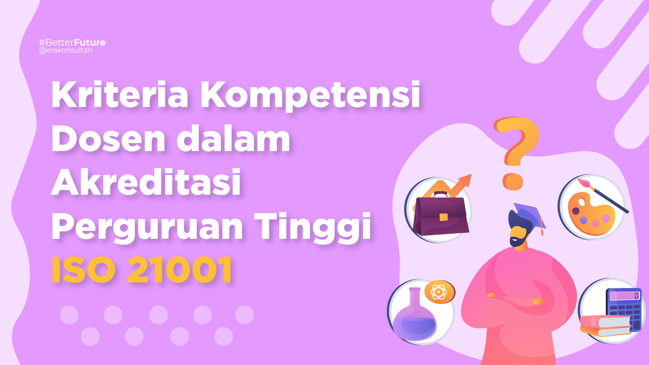 Kriteria Kompetensi Dosen - Akreditasi Perguruan Tinggi - Sertifikasi ISO 21001