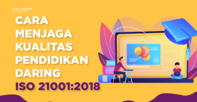 menjaga kualitas pendidikan daring - iso 21001 - pendidikan - universitas