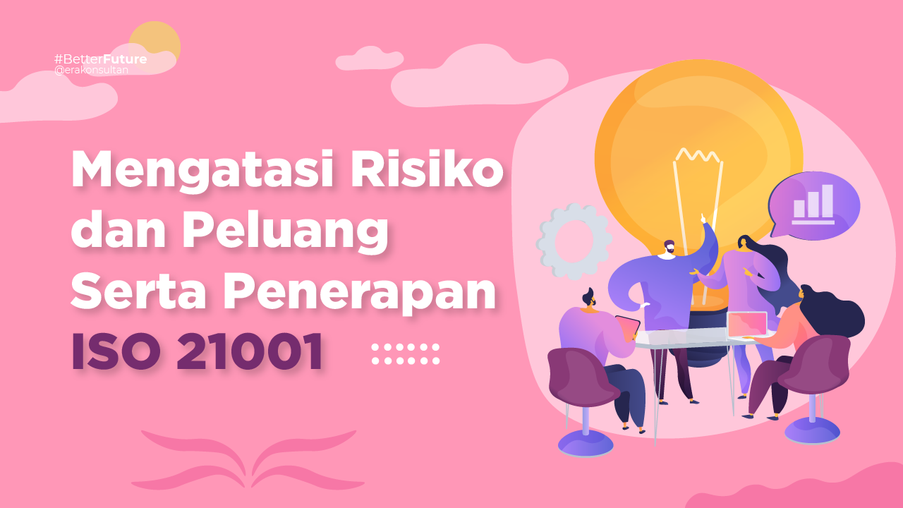 Mengatasi Risiko dan Peluang ISO 21001 - sertifikasi iso 21001 - iso 21001 2018