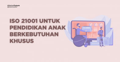 iso 21001 - iso 21001 adalah - pendidikan berkebutuhan khusus