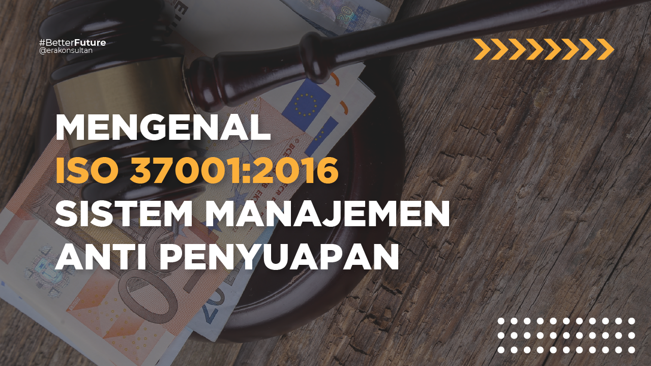 ISO 37001:2016 SISTEM MANAJEMEN ANTI PENYUAPAN - sertifikat iso 37001 adalah