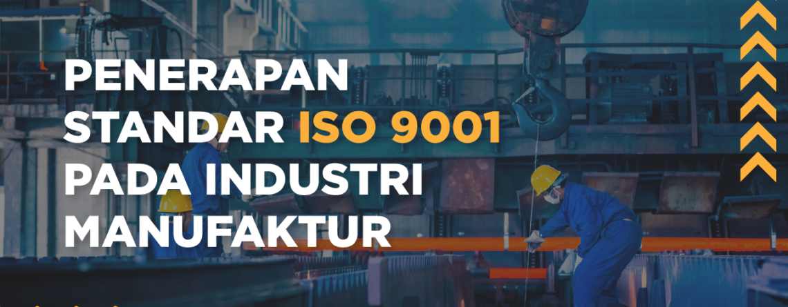 penerapan standar iso 9001 pada industri manufaktur, iso 9001, kalimantan timur