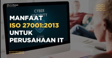 manfaat sistem manajemen keamanan informasi - iso 27001 - sertifikasi iso 27001 - konsultan iso 27001 - manfaat iso 27001