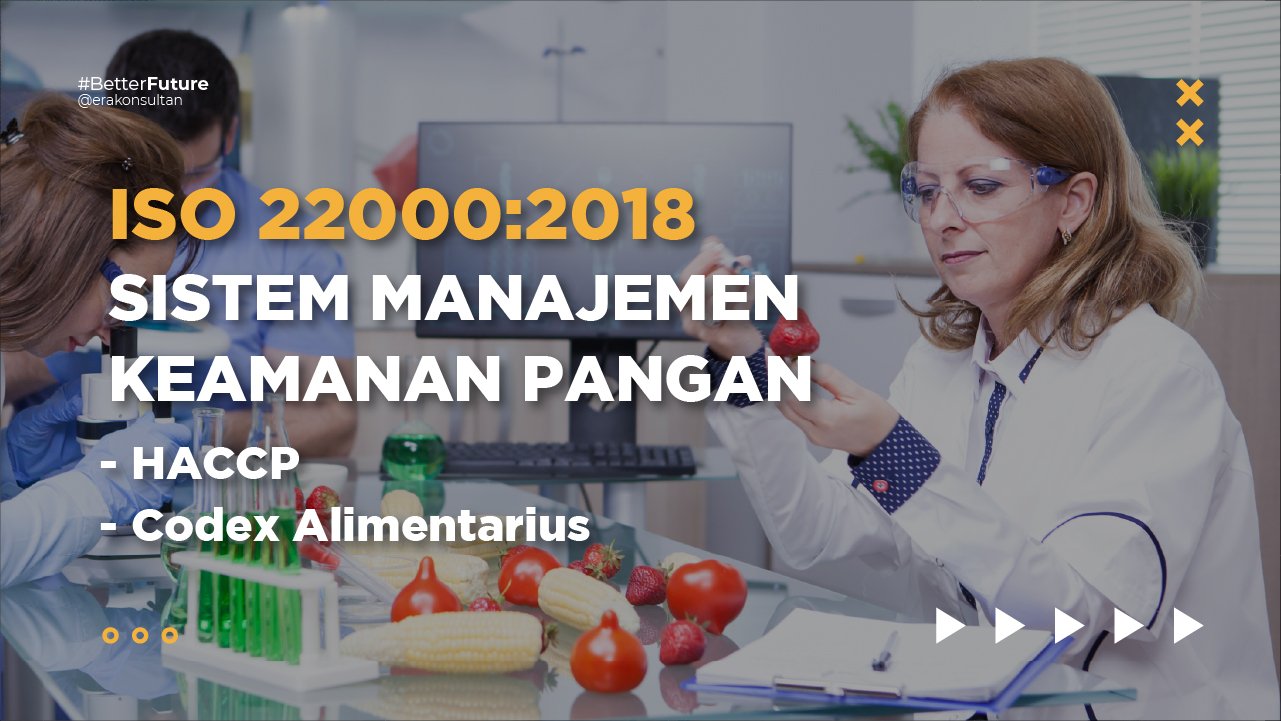 sertifikasi iso 22000 adalah, iso 22000 tahun 2018, cara mendapatakan sertifikat iso 22000 haccp, codex alimentarius 2020, sistem manajemen keamanan pangan, codex alimentarius commisions