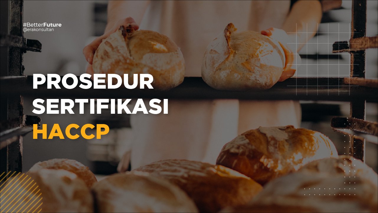 PROSEDUR SERTIFIKASI HACCP - haccp adalah - konsultan haccp - haccp artinya - haccp makanan