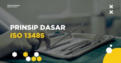 Mengenal Prinsip Dasar ISO 13485 Sistem Manajemen Peralatan Medis