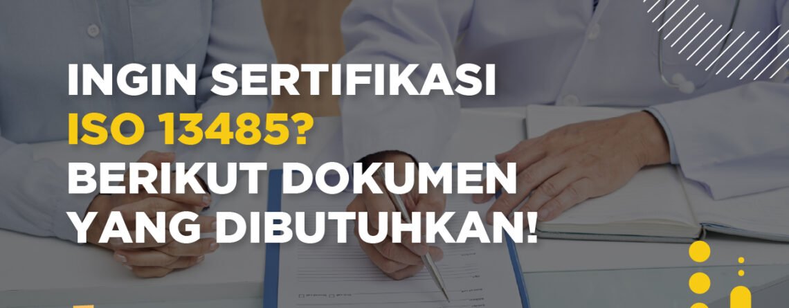 Persyaratan Dokumen ISO 13485 Sistem Manajemen Peralatan Medis