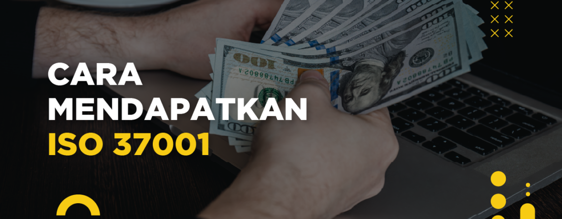 Tahapan Implementasi dan sertifikasi ISO 37001:2016, ISO 37001 adalah